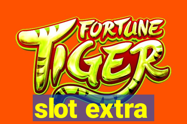 slot extra