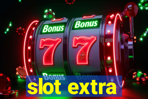 slot extra