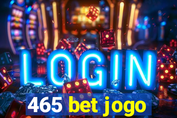 465 bet jogo