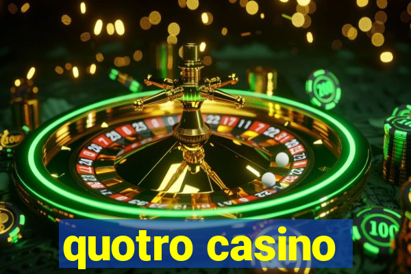 quotro casino