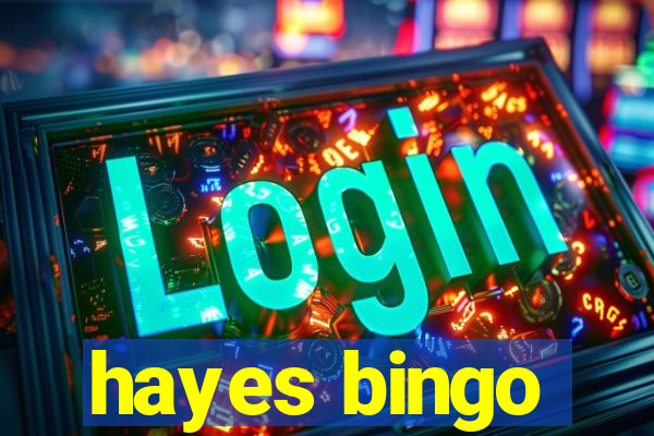 hayes bingo