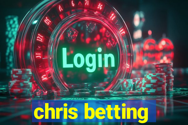 chris betting