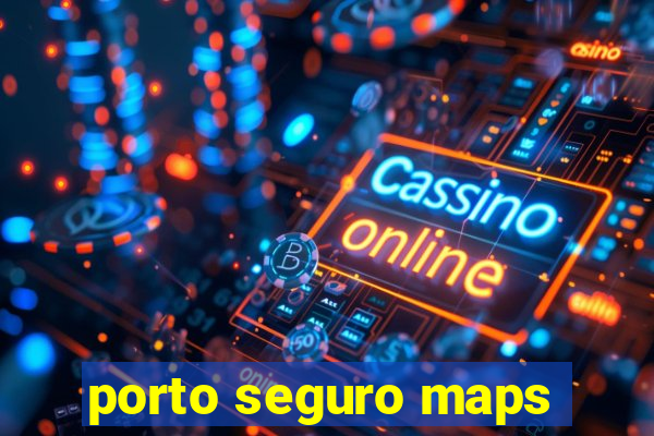 porto seguro maps