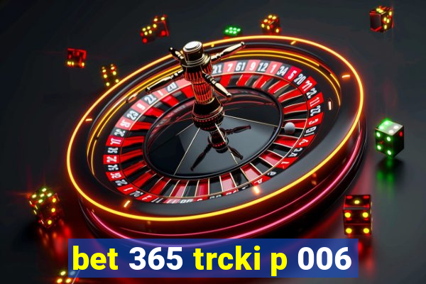 bet 365 trcki p 006