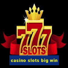 casino slots big win