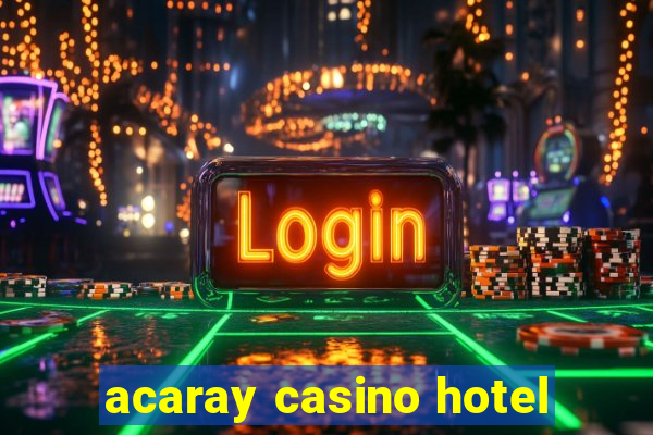 acaray casino hotel