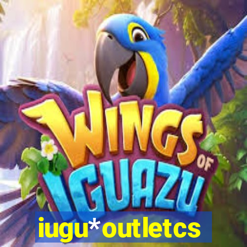 iugu*outletcs