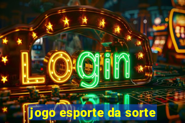 jogo esporte da sorte