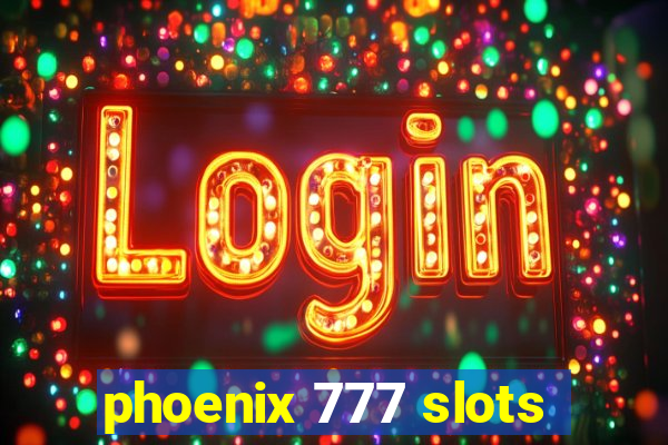 phoenix 777 slots