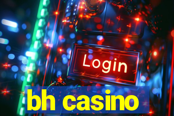 bh casino