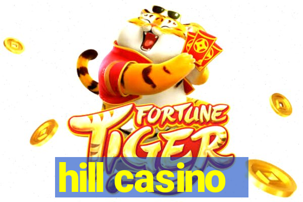 hill casino