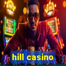 hill casino