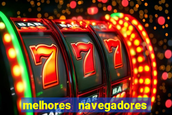 melhores navegadores para jogos