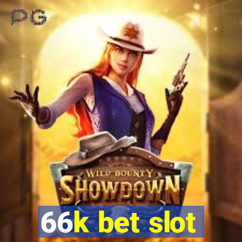 66k bet slot