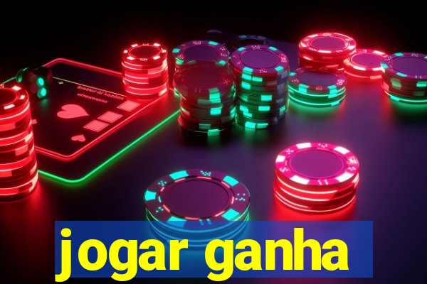 jogar ganha