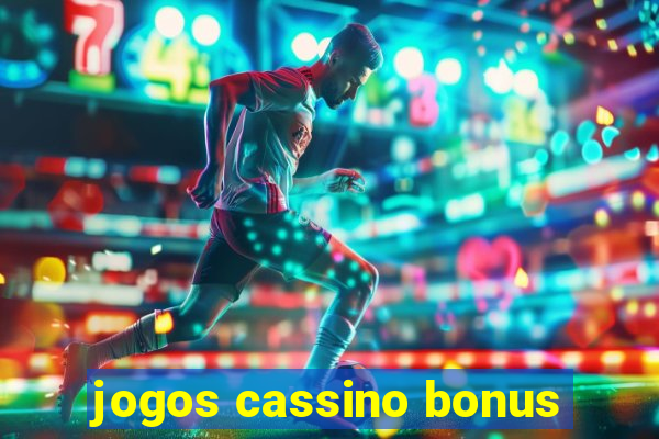 jogos cassino bonus