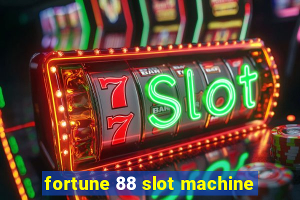 fortune 88 slot machine