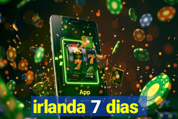 irlanda 7 dias