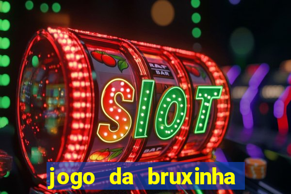 jogo da bruxinha que ganha dinheiro