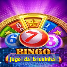 jogo da bruxinha que ganha dinheiro