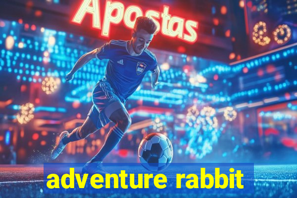 adventure rabbit