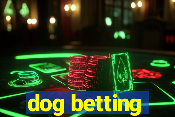 dog betting