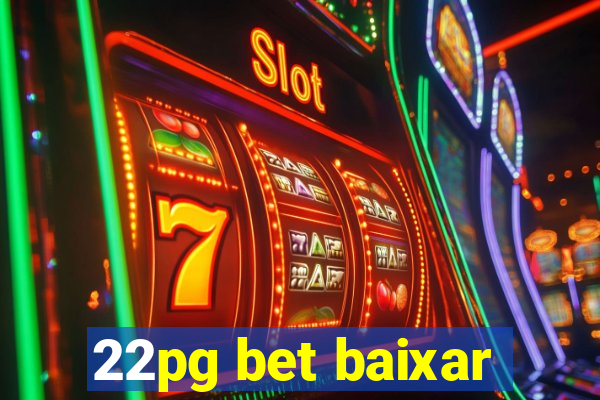 22pg bet baixar