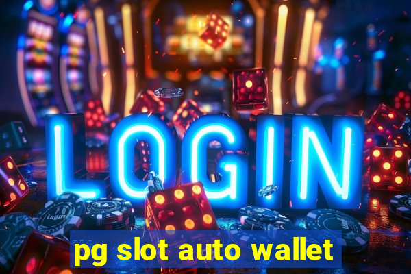 pg slot auto wallet