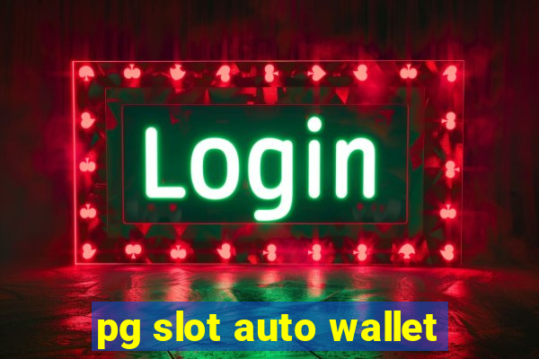 pg slot auto wallet