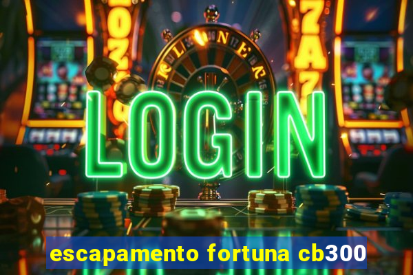 escapamento fortuna cb300