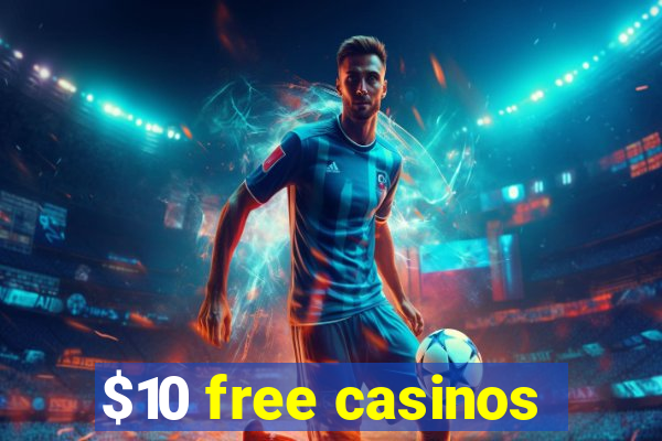 $10 free casinos