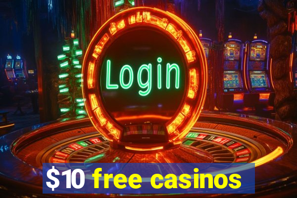 $10 free casinos