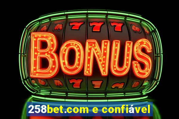 258bet.com e confiável