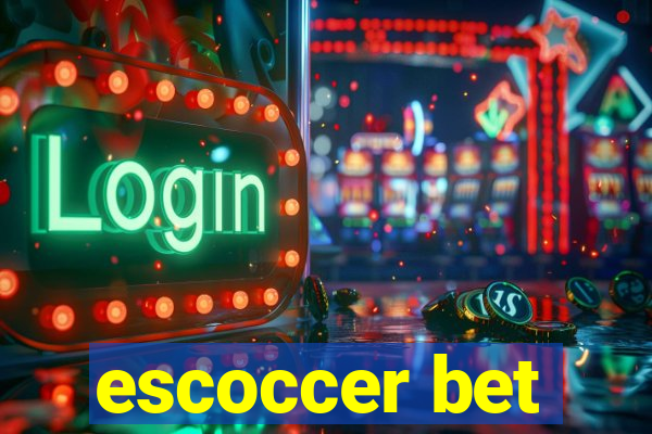 escoccer bet