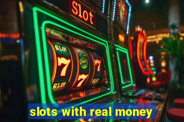 slots with real money