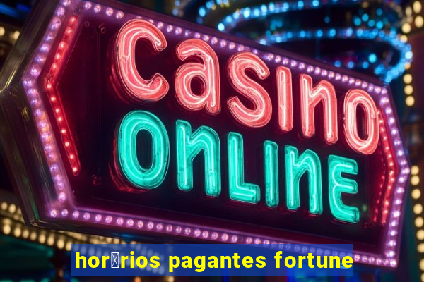 hor谩rios pagantes fortune