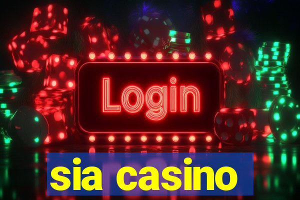 sia casino