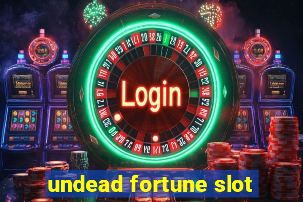 undead fortune slot