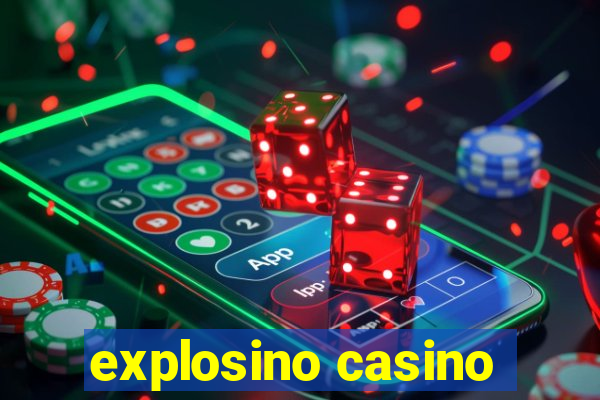 explosino casino