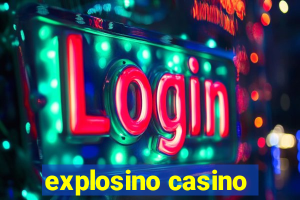 explosino casino