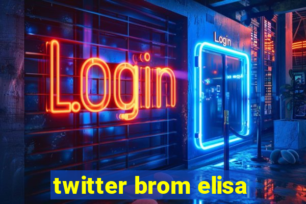 twitter brom elisa