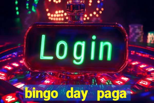 bingo day paga mesmo 2022