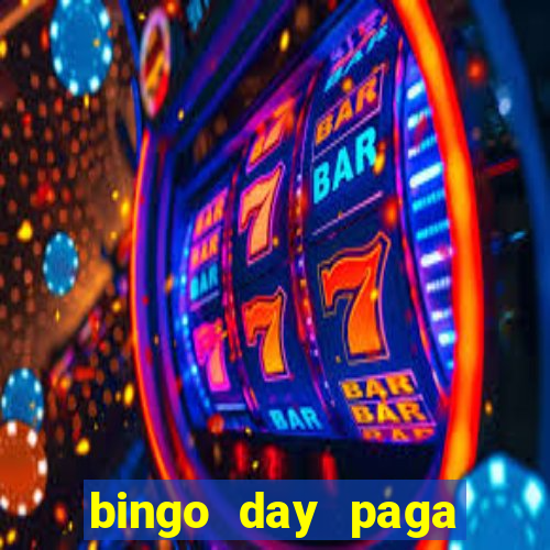 bingo day paga mesmo 2022