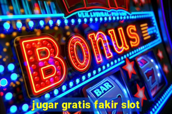 jugar gratis fakir slot