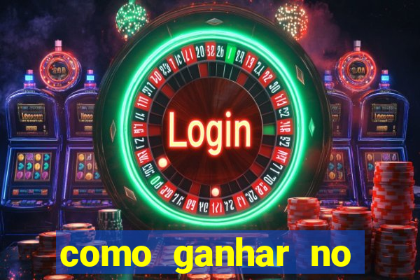 como ganhar no jogo do