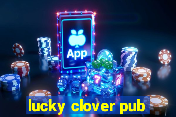 lucky clover pub