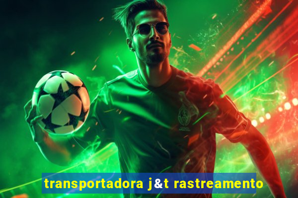 transportadora j&t rastreamento