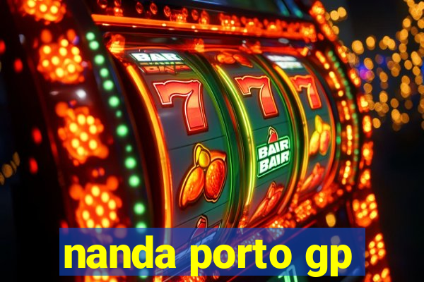 nanda porto gp