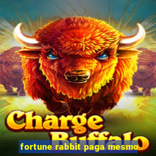 fortune rabbit paga mesmo