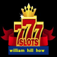 william hill how to bet